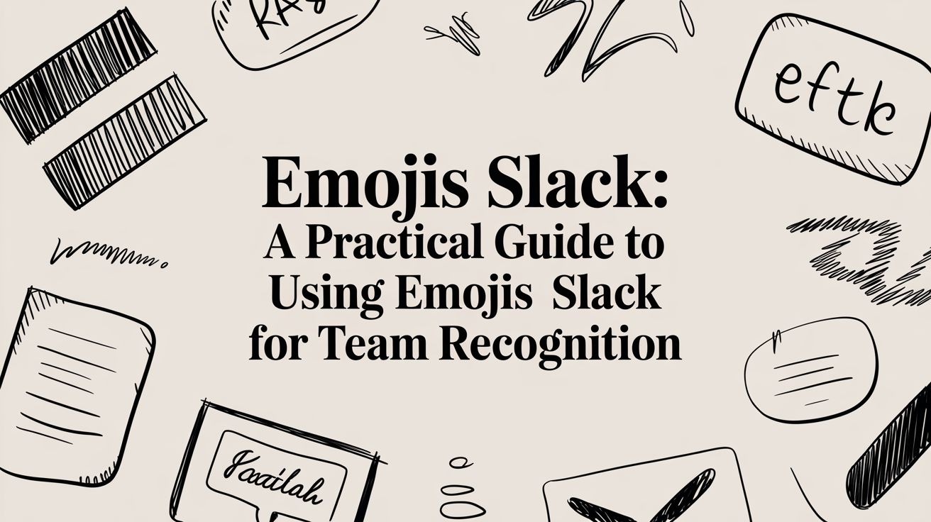 Emojis Slack: A Practical Guide to Using Emojis in Slack for Team Recognition