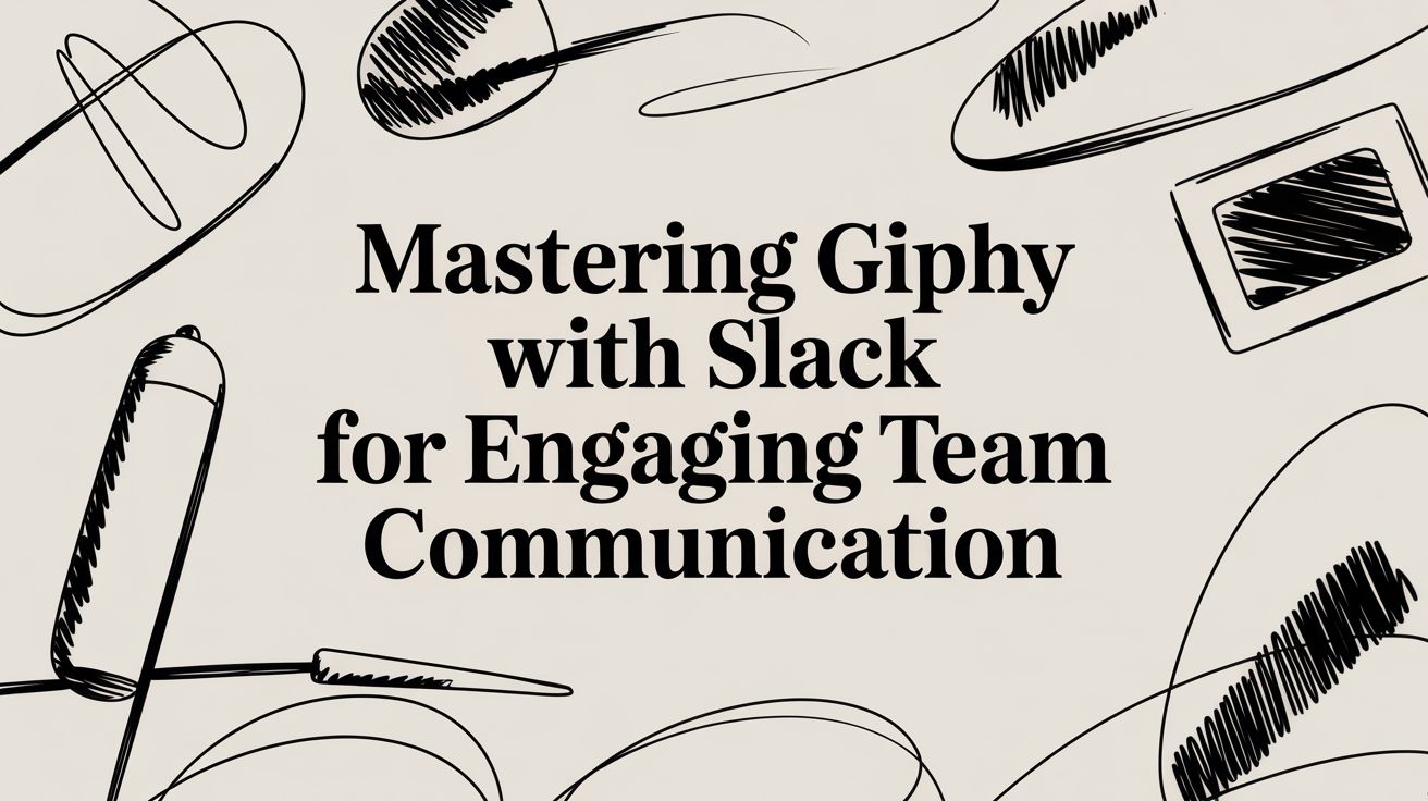 Mastering Giphy with Slack for Engaging Team Communication