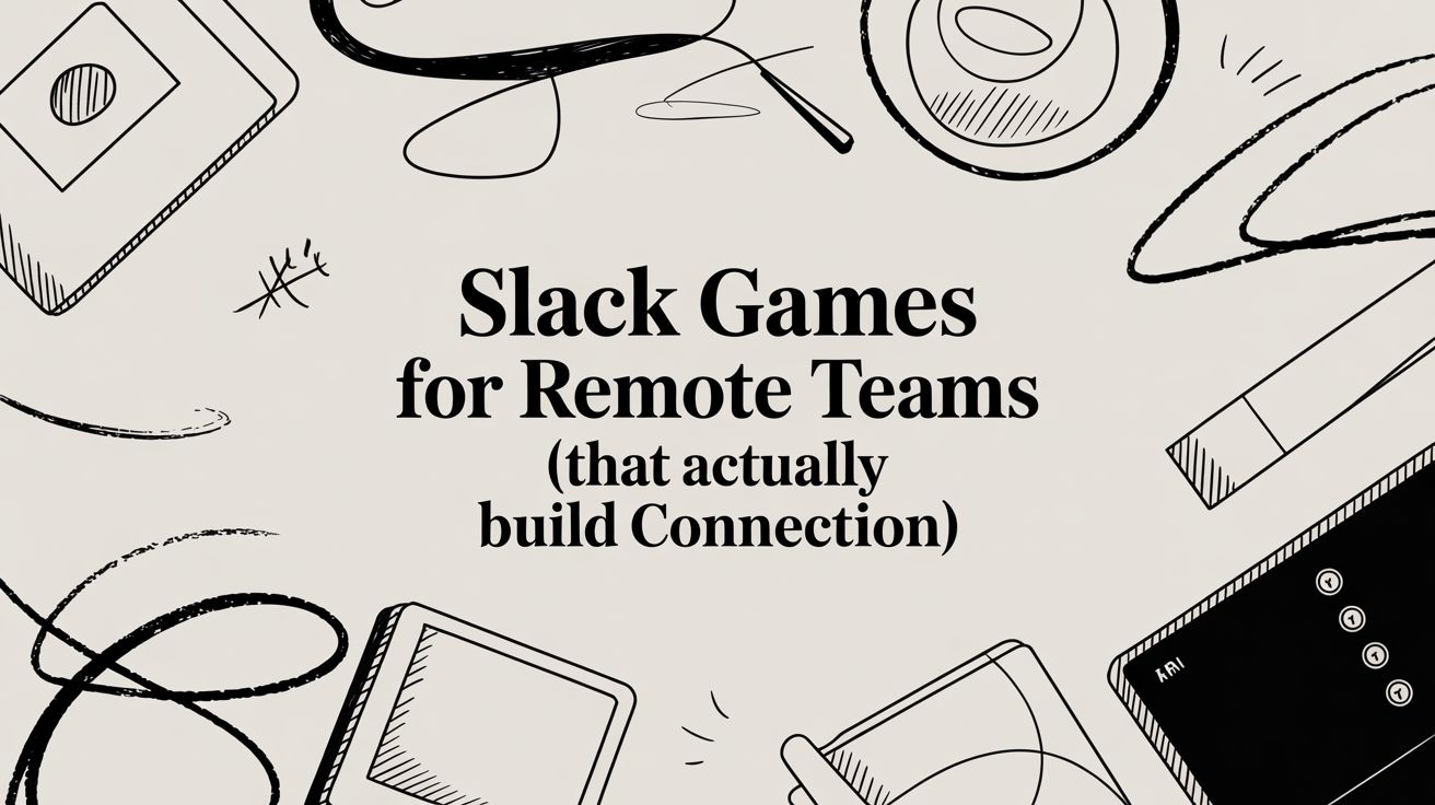 Slack Games for Remote Teams (That Actually Build Connection)